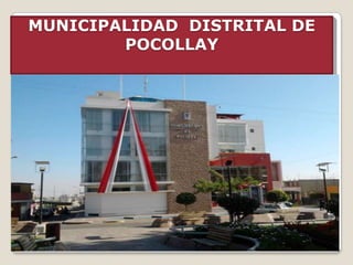 MUNICIPALIDAD DISTRITAL DE
        POCOLLAY
 