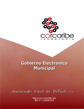 Gobierno Electrónico
Portafolio de Servicios
Municipal

http://www.corcaribe.com
http://www.corcaribe.com
RIF N°: J-29356723-8
RIF N°: J-29356723-8

 