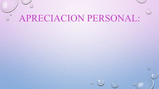 APRECIACION PERSONAL:
 
