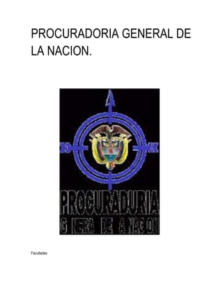PROCURADORIA GENERAL DE
LA NACION.
Facultades
 