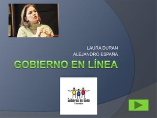 Gobierno en línea LAURA DURAN ALEJANDRO ESPAÑA 