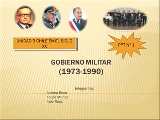 Integrantes:  Andrea Roco Felipe Muñoz Italo Rossi PPT N°1 UNIDAD 3 CHILE EN EL SIGLO XX 