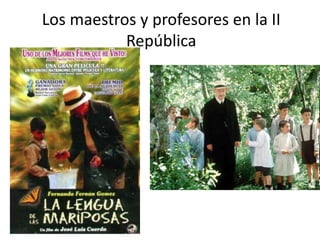 Los maestros y profesores en la II
República
 