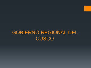 GOBIERNO REGIONAL DEL
CUSCO
 
