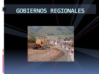 GOBIERNOS REGIONALES
 