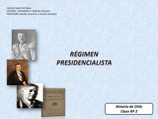 COLEGIO SAN CRISTOBAL
HISTORIA , GEOGRAFIA Y CIENCIAS SOCIALES
PROFESORA: Natalia Ansorena y Viviana Saavedra




                                                 Historia de Chile
                                                    Clase Nº 2
 