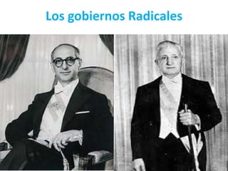 Los gobiernos Radicales
 