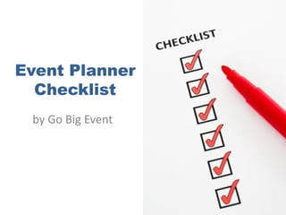 Event Planner
  Checklist
 by Go Big Event
 