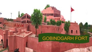 GOBINDGARH FORT
 