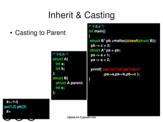 Inherit & Casting
                                         /* 1­5.c */
   ●   Casting to Parent                 int main()...