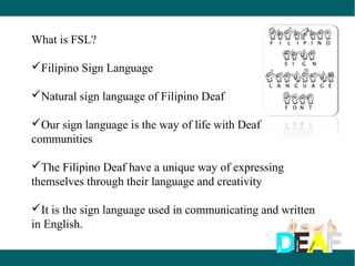 Fsl Language Goboleo kaila camille_deaf_awareness_communication | PPT