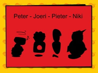 Peter - Joeri - Pieter - Niki  
