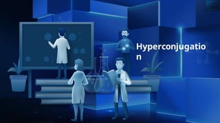 Hyperconjugatio
n
 