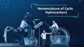 Nomenclature of Cyclic
Hydrocarbons
 