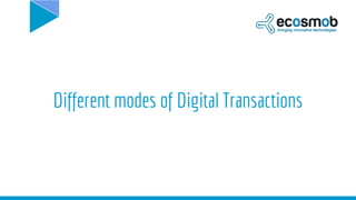 Different modes of Digital Transactions
 