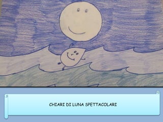 CHIARI DI LUNA SPETTACOLARI
 