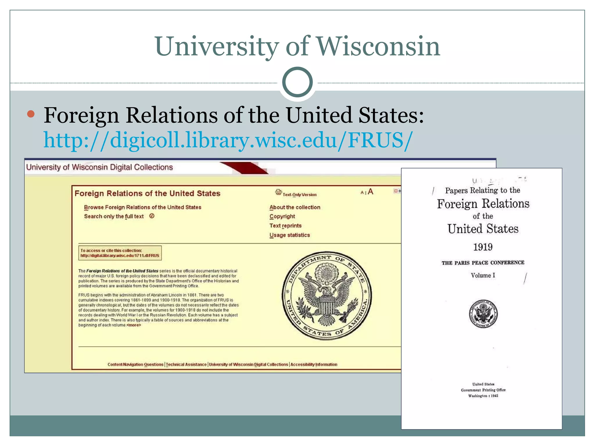 University of Wisconsin Foreign Relations of the United States:  http://digicoll.library.wisc.edu/FRUS/   
