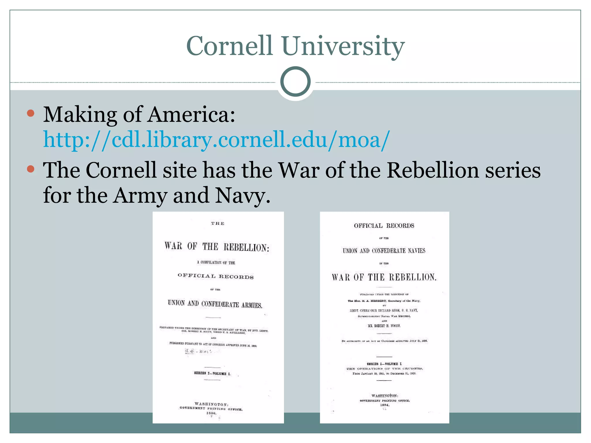 Cornell University Making of America:  http://cdl.library.cornell.edu/moa/   The Cornell site has the War of the Rebellion series for the Army and Navy. 