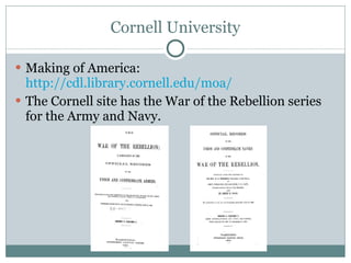 Cornell University Making of America:  http://cdl.library.cornell.edu/moa/   The Cornell site has the War of the Rebellion series for the Army and Navy. 