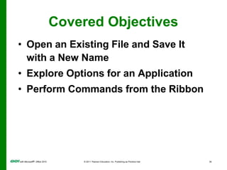 Covered ObjectivesApply Formatting in Office ProgramsUse the Microsoft Office 2010 Help SystemCompress Files