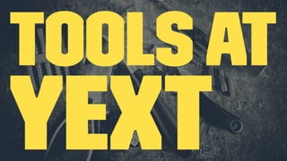 ToolsAt
Yext
 