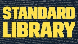 Standard
Library
 