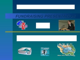 FUNDRAISING PRESENTATION 