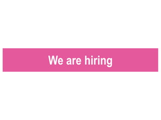We are hiring
 