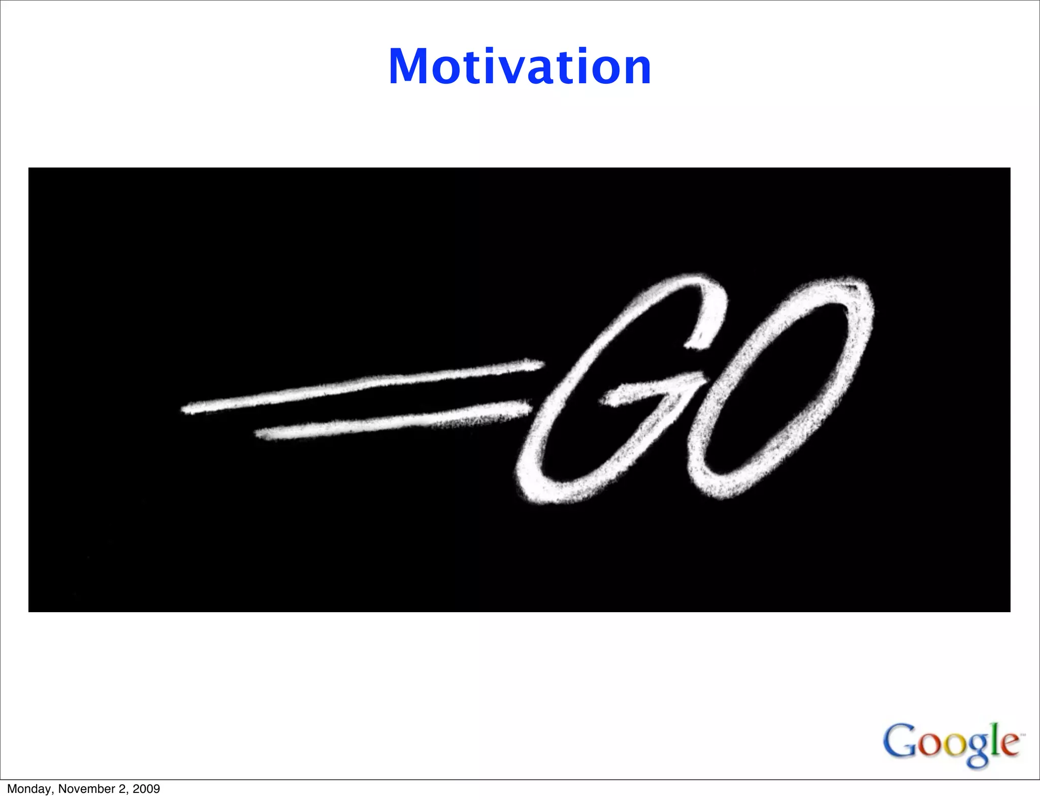 Motivation




Monday, November 2, 2009
 