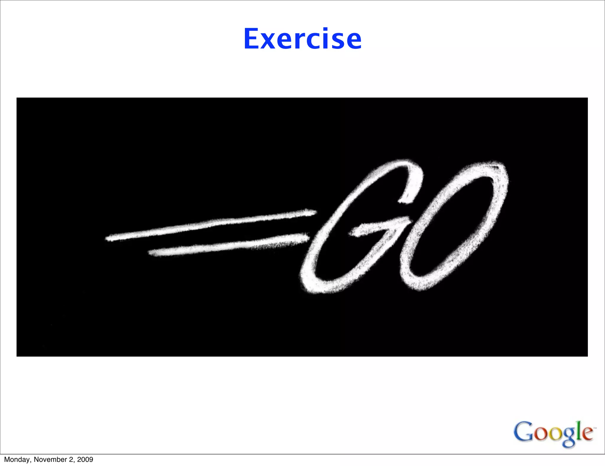 Exercise




Monday, November 2, 2009
 