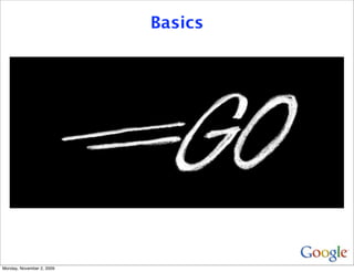 Basics




Monday, November 2, 2009
 