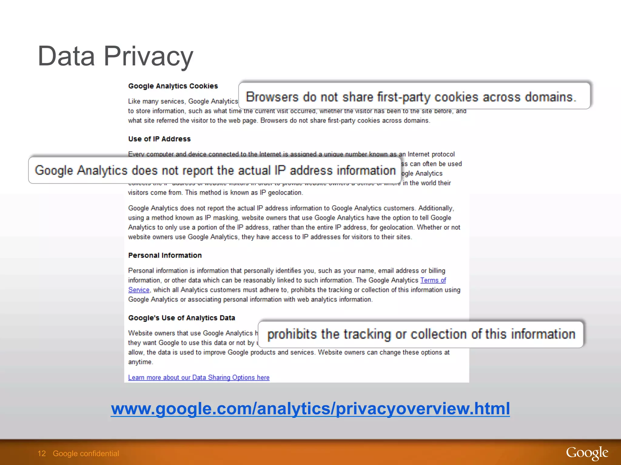 12 Google confidential12 Google confidential
Data Privacy
www.google.com/analytics/privacyoverview.html
 