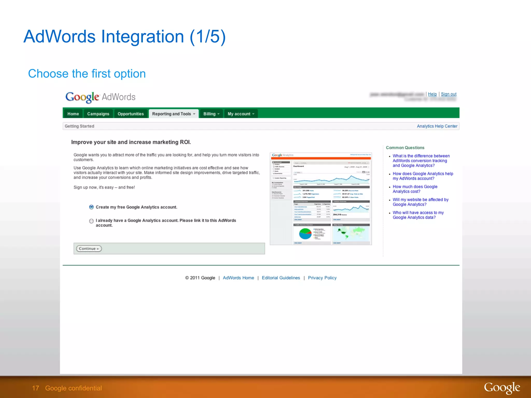 17 Google confidential17 Google confidential
AdWords Integration (1/5)
Choose the first option
 