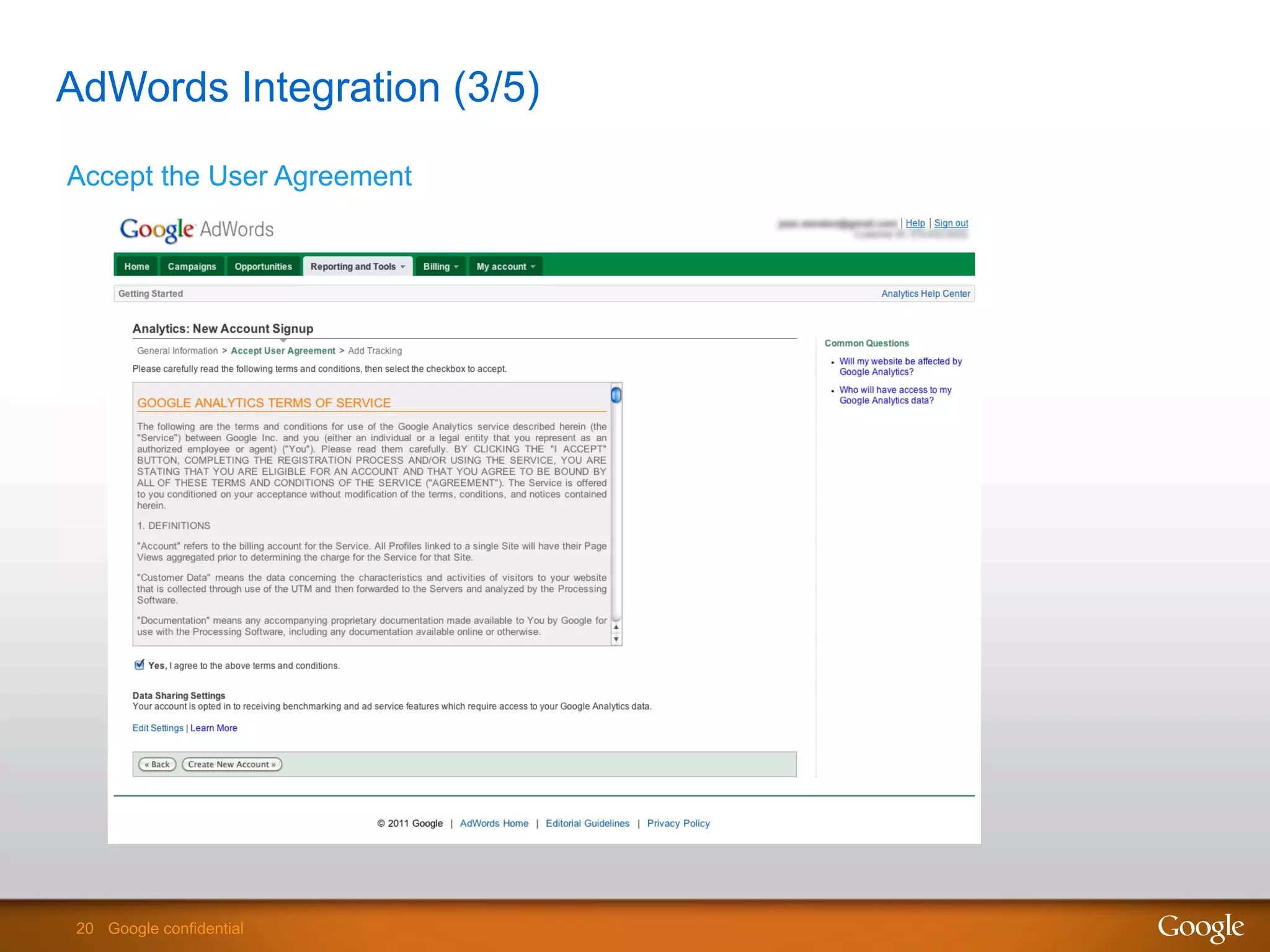20 Google confidential20 Google confidential
AdWords Integration (3/5)
Accept the User Agreement
 