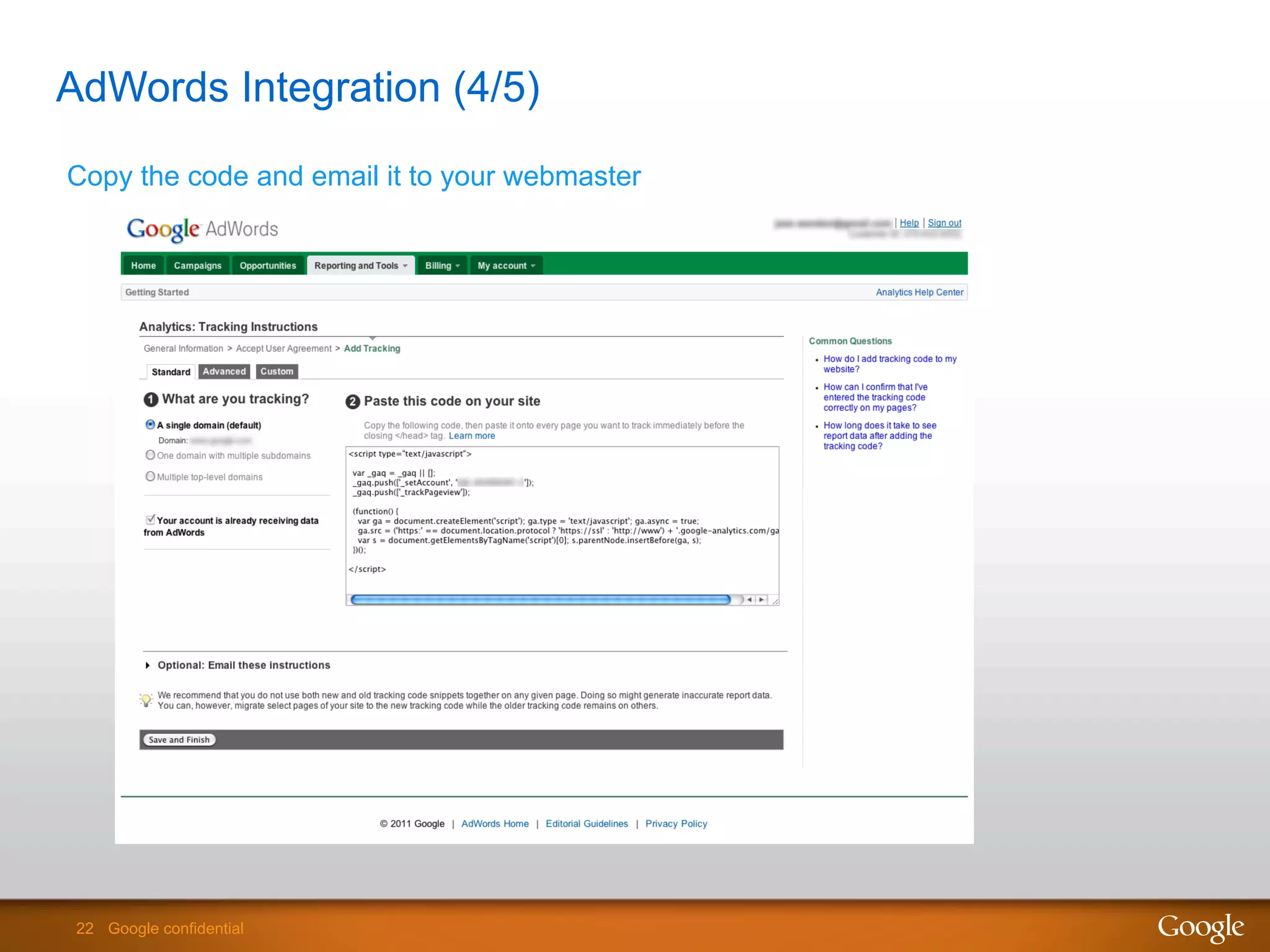 22 Google confidential22 Google confidential
AdWords Integration (4/5)
Copy the code and email it to your webmaster
 