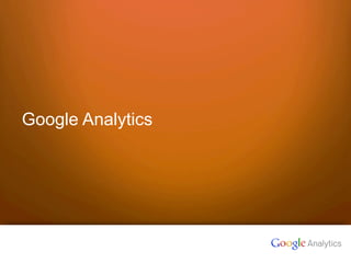 1 Google confidential
Google Analytics
 