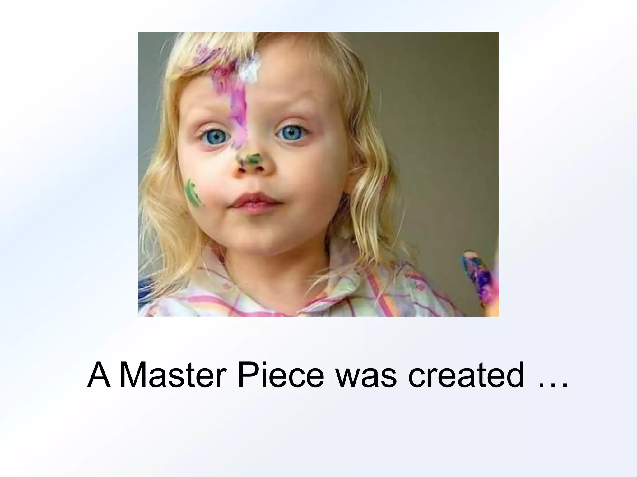 A Master Piece was created … 
 