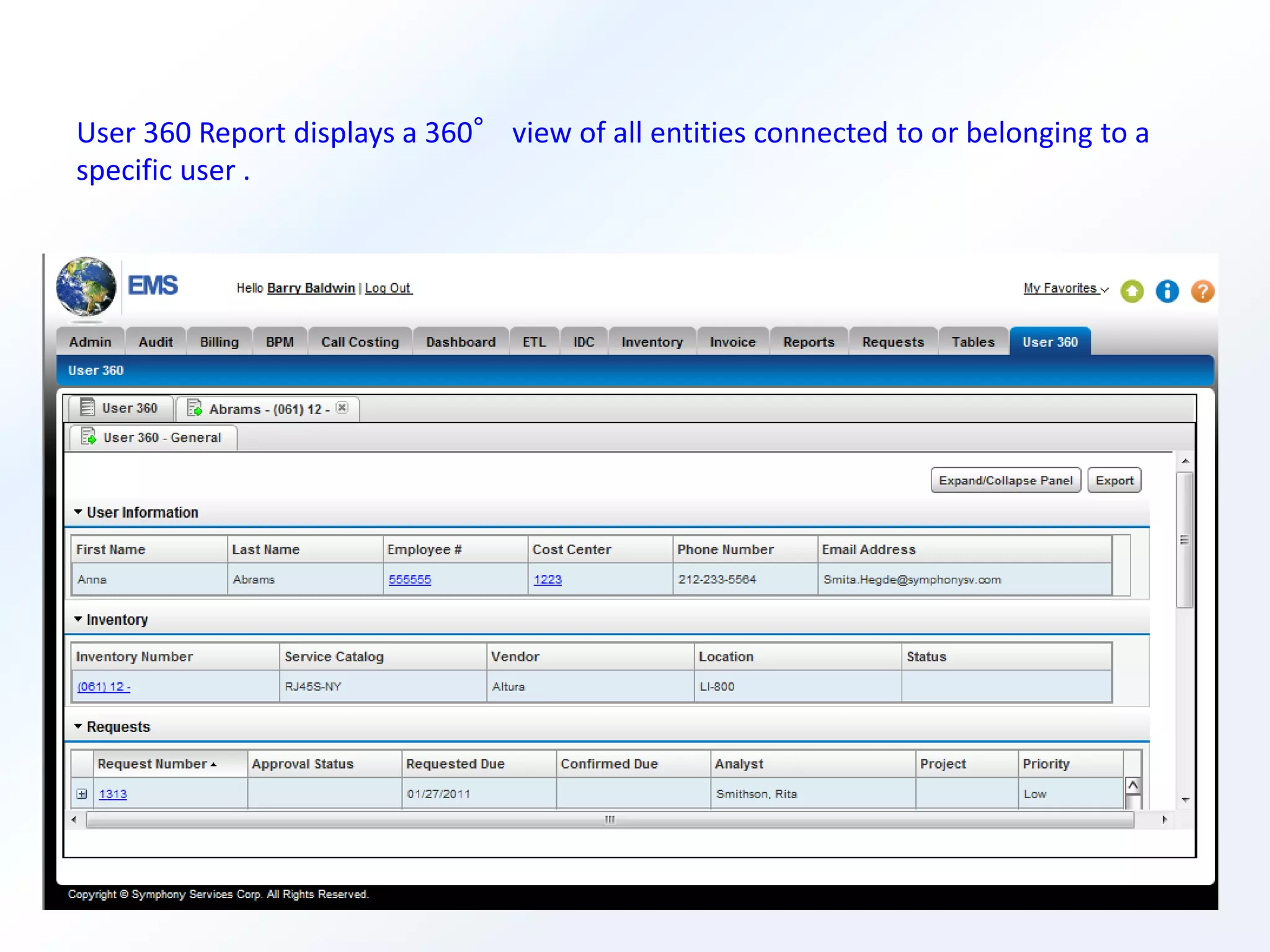 User 360 Report displays a 360°view of all entities connected to or belonging to a 
specific user . 
 