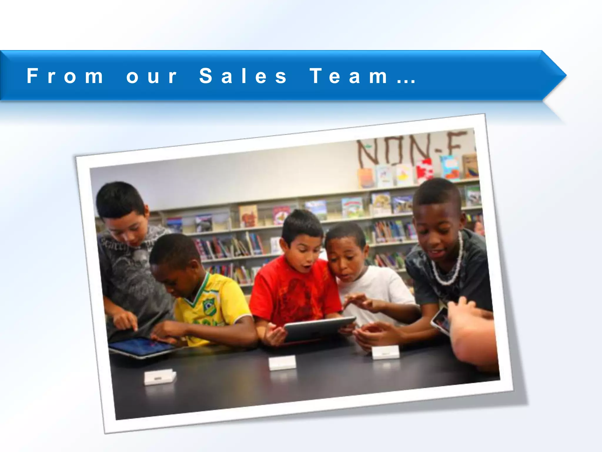 F r o m o u r S a l e s T e a m … 
 