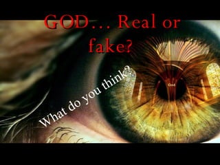 GOD… Real or fake? What do you think? 