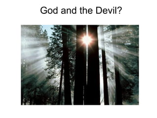 God and the Devil? 