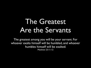 The Greatest are the Servants