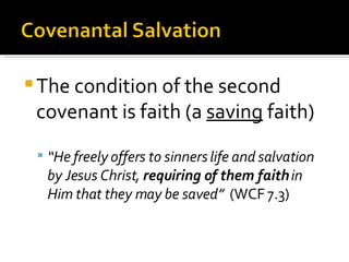 The condition of the second covenant is faith (a  saving  faith) “ He freely offers to sinners life and salvation by Jesus Christ,  requiring of them faith  in Him that they may be saved”  (WCF 7.3) 