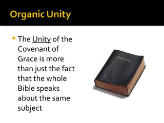 The  Unity  of the Covenant of Grace is more than just the fact that the whole Bible speaks about the same subject 