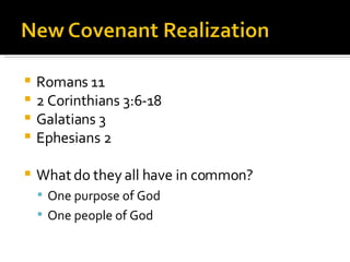Romans 11 2 Corinthians 3:6-18 Galatians 3 Ephesians 2 What do they all have in common? One purpose of God One people of God 