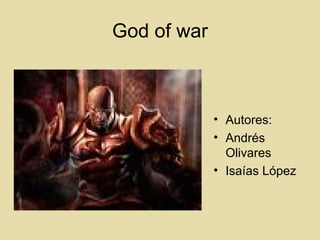 God of war ,[object Object],[object Object],[object Object]
