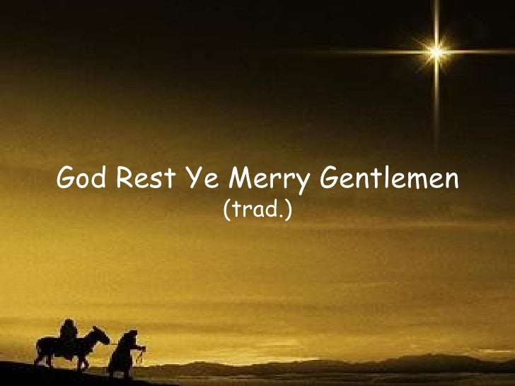 God Rest Ye Merry Gentlemen Traduzione God Rest Ye Merry Gentlemen Trad