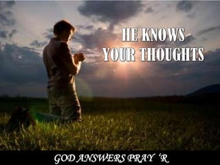 GOD ANSWERS PRAY ‘R
 