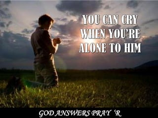 GOD ANSWERS PRAY ‘R
 