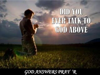 GOD ANSWERS PRAY ‘R
 